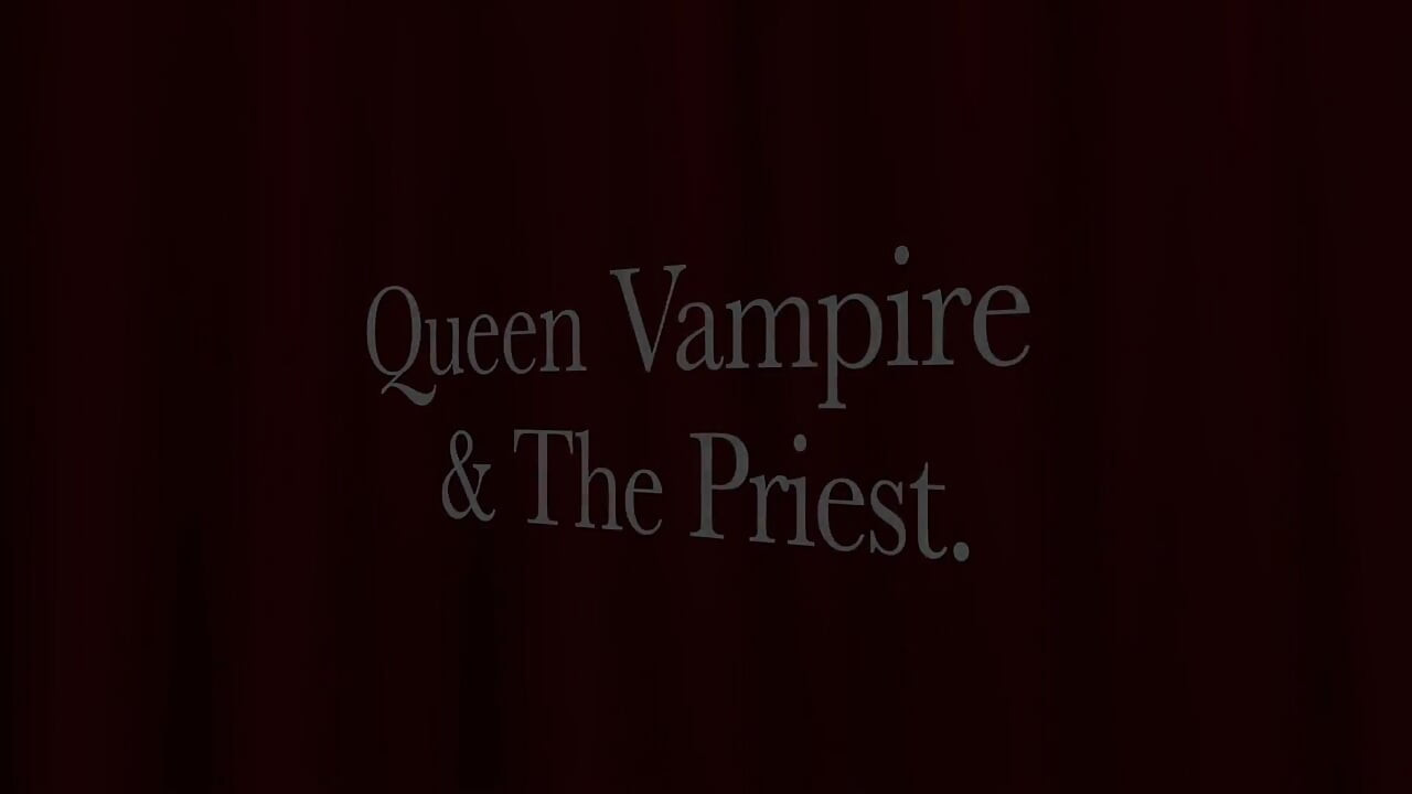 Part 1:- Queen Vampire Turns the Priest Into a Cock Sucking Whore!