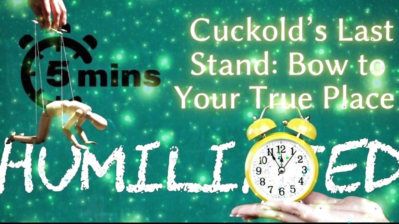 Shamestream: Cuckold's Last Stand - Bow to Your True Place