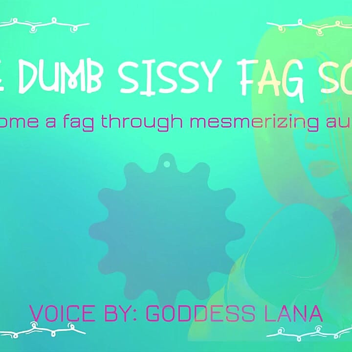 The Dumb Sissy Fag Song