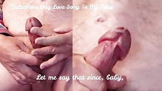 Valentine's Day masturbation song for my penis