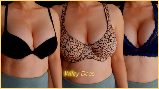 Wifey tries on different bras for your enjoyment - PART 1