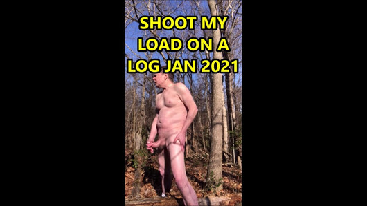 Shoot My Load on to a Log in Public