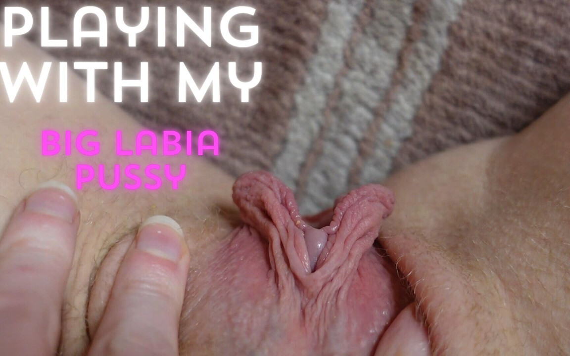 Playing with My Big Labia Pussy From My POV