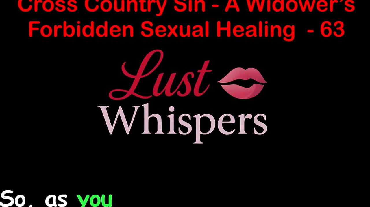 Cross Country Sin a Widower's Sexual Healing Part 63 - English Audio Sex Story