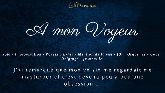 French Audio Porn | J'adore que mon voyeur me regarde me masturber