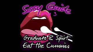 Sissy-Guide Stief-3 Absolventen und Squirt essen die sperma