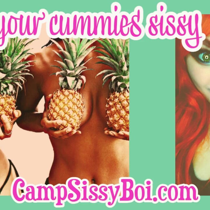 Eat your cummies Sissy