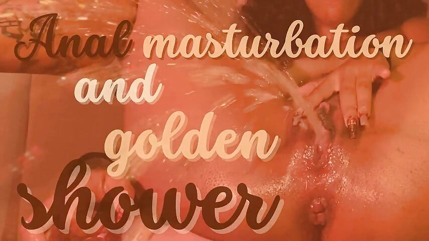 Anal Masturbation and Golden Shower