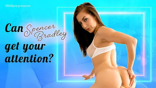 VRALLURE – Can Spencer Get Your Attention?
