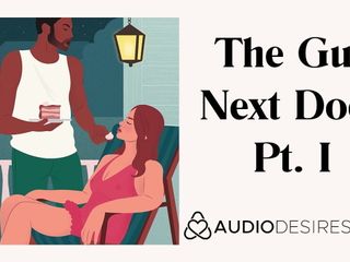 The Guy Next Door Pt. I - Erotic Audio for Women, Sexy ASMR