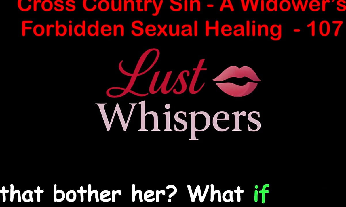 Cross Country Sin: a Widower’s Sexual Healing Part One Hundred Seven - English Audio Sex Story