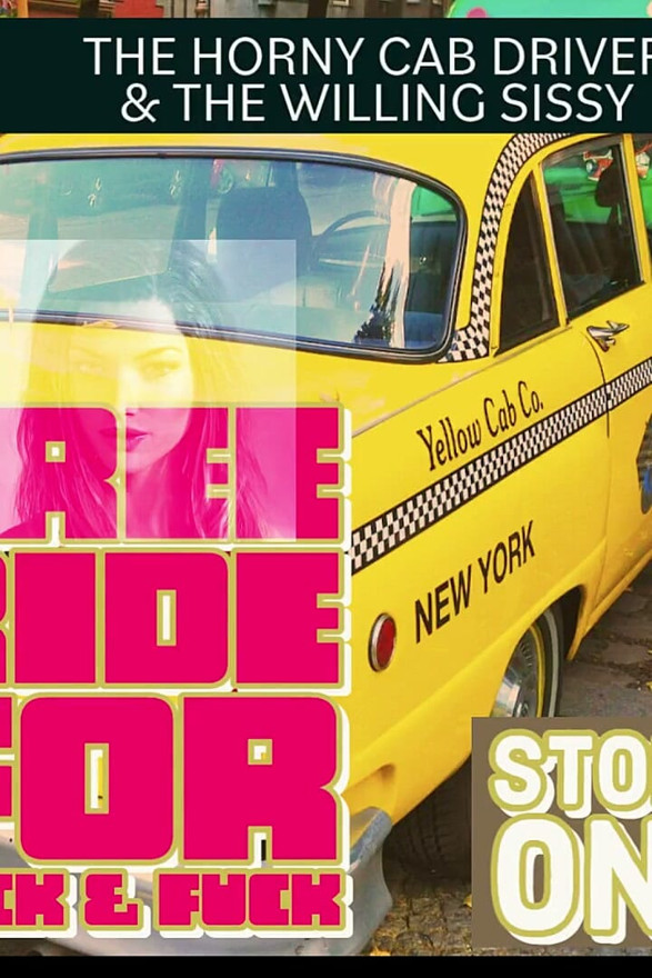 The Horny Cab Driver and the Willing Sissy Story One