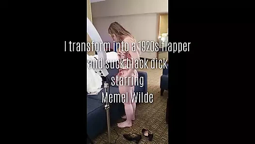 I Transform Into a 1920s Flapper and Suck Black Dick Starring Memel Wilde