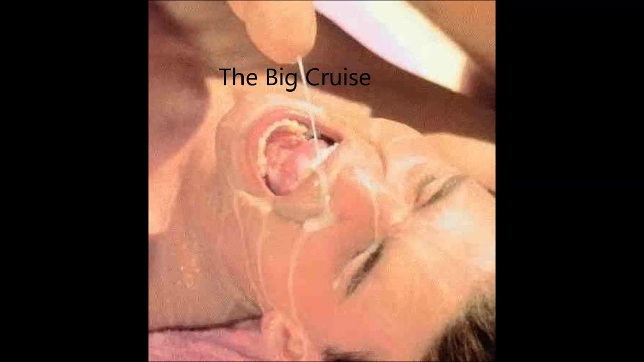 Come On The Big Cruise
