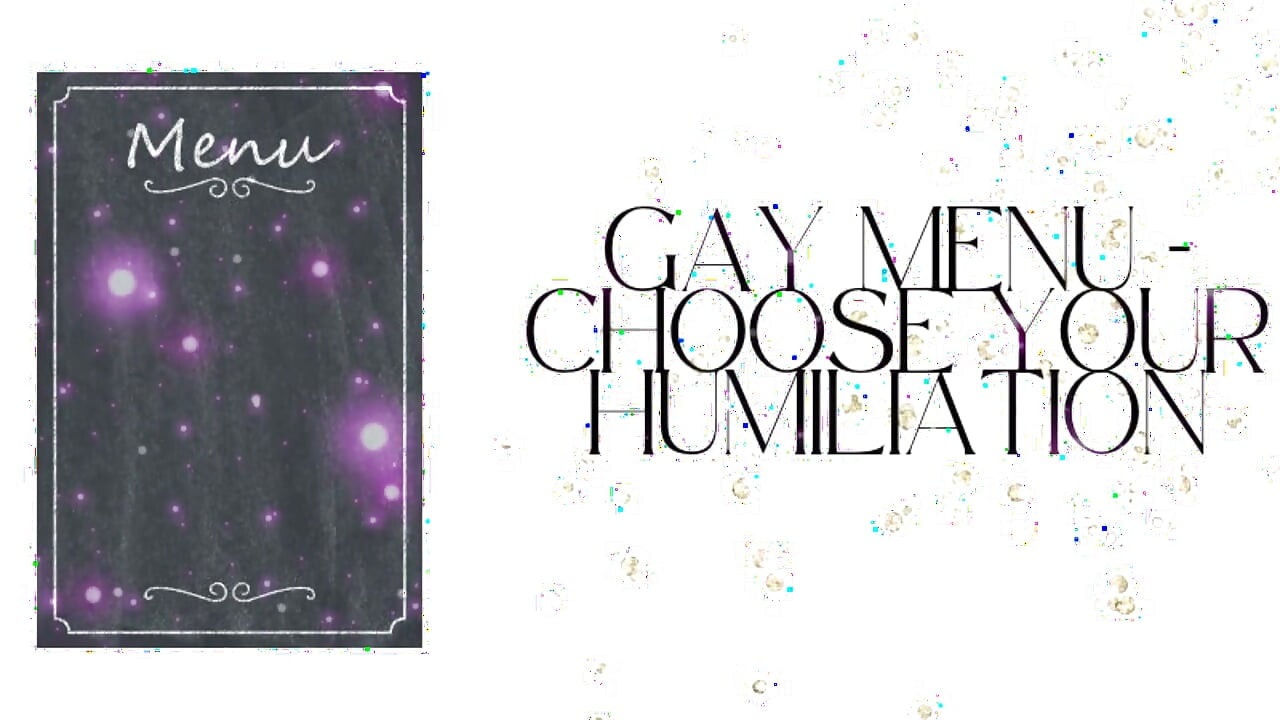 Gay Menu - Choose Your Humiliation, Pay for Your Degradation
