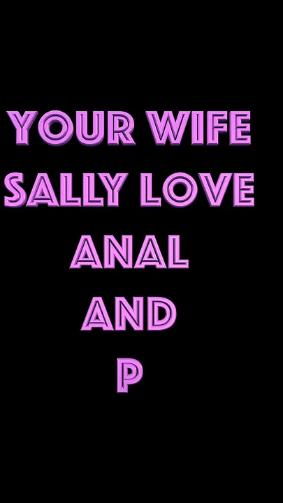 你的妻子sally最爱肛交和撒尿 第1部分2