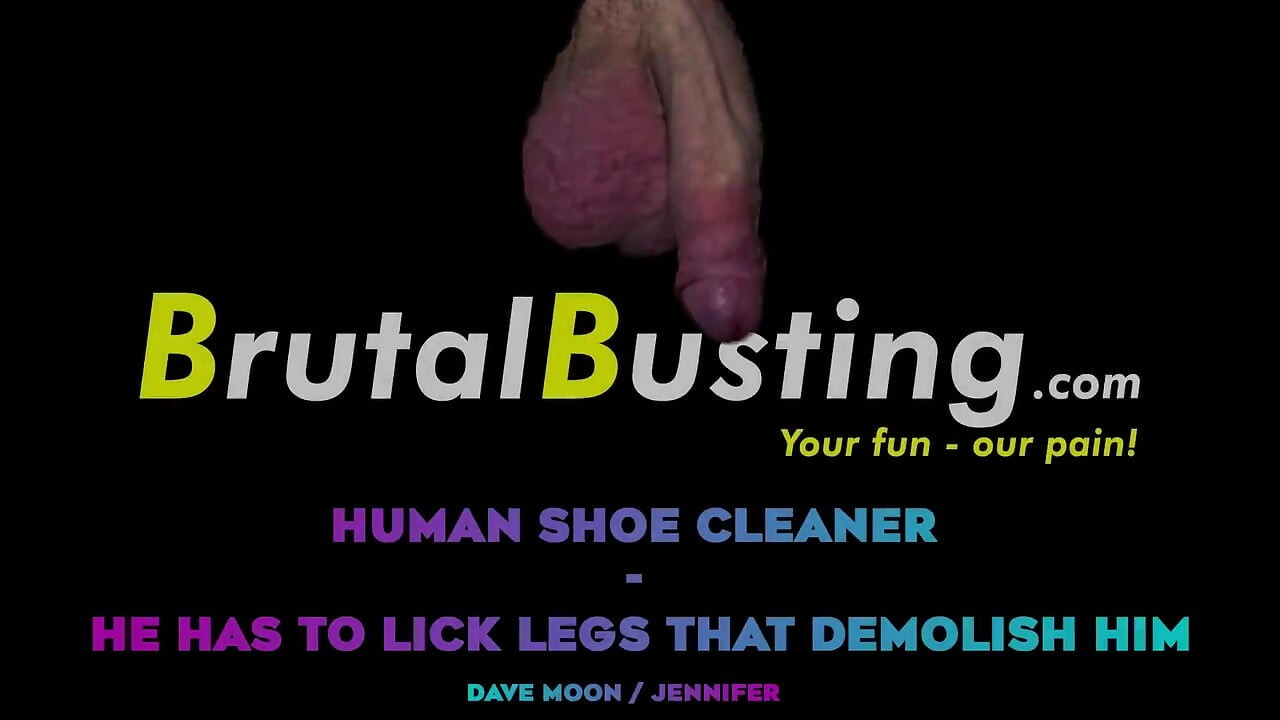 Human Shoe Cleaner - He Has to Lick Legs That Demolish Him! - Dave Moon - Jennifer - Bbusting (licking)