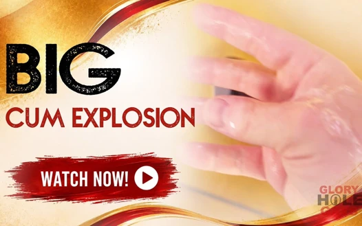 Big Cum Explosion at Gloryhole Horny Xl Cock