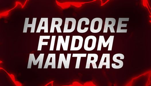 Hardcore Findom mantra's