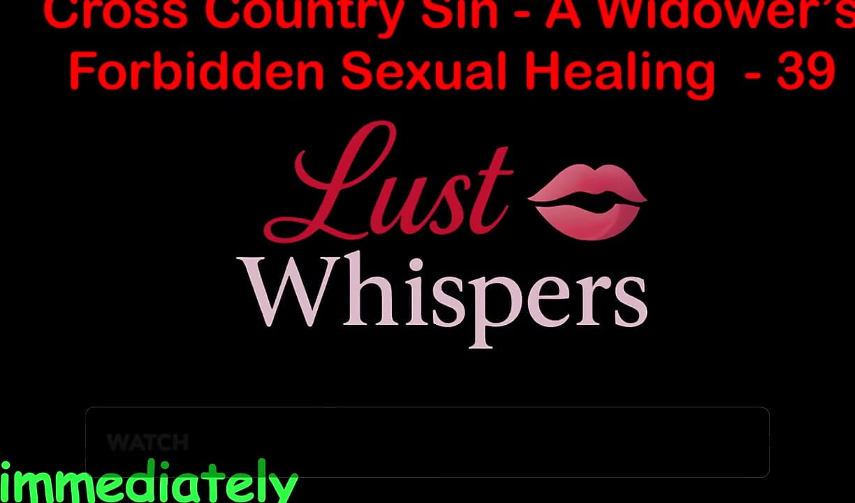 Cross Country Sin a Widower's Illicit Sexual Healing Part 39 - English Audio Sex Story