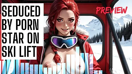 Seduced by Porn Star on Ski Lift F4M Audio Porn JOI HFO Preview