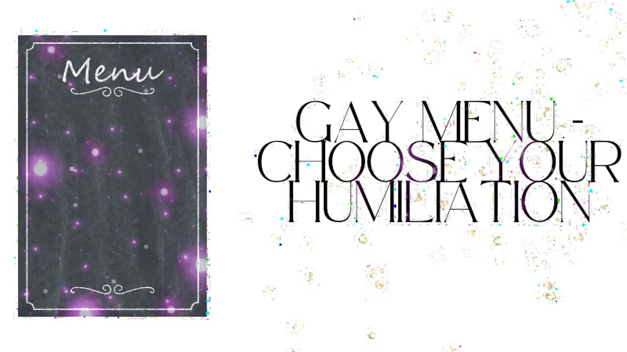 Menu gay - escolha sua humilhação, pague por sua degradação