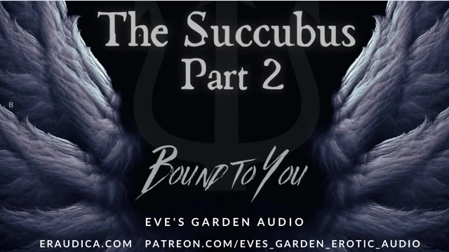 The Succubus 2: Bound to You - Erotic Audio for Men by Eve's Garden