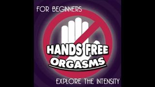 Orgasmos manos libres para principiantes