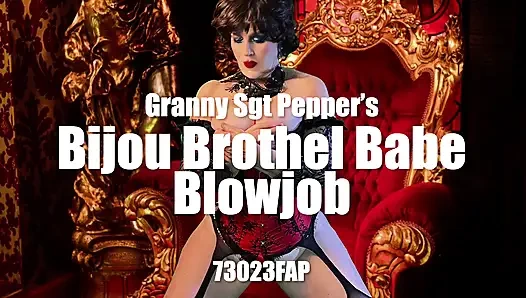 Granny Sergeant Pepper's Bijou Brothel Babe Blowjob 73023fap