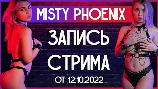 Misty Phoenix. registrare il flusso. ottobre 2022.