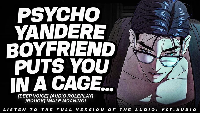 Yandere Boyfriend Finds You Locked Up... (Audio Porn) (Deep Voice)
