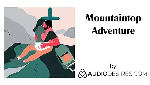 Mountaintop adventure - porno audio érotique pour femmes sexy asmr