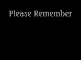 'Please Remember ....'