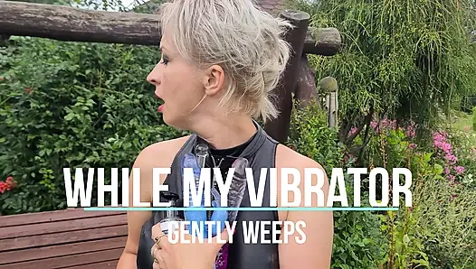 Sementara vibratorku menangis dengan lembut - bagian 1