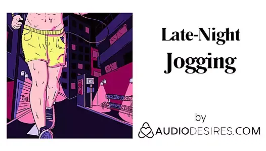 Late-Night Jogging (Erotic Audio Porn for Women, Sexy ASMR)