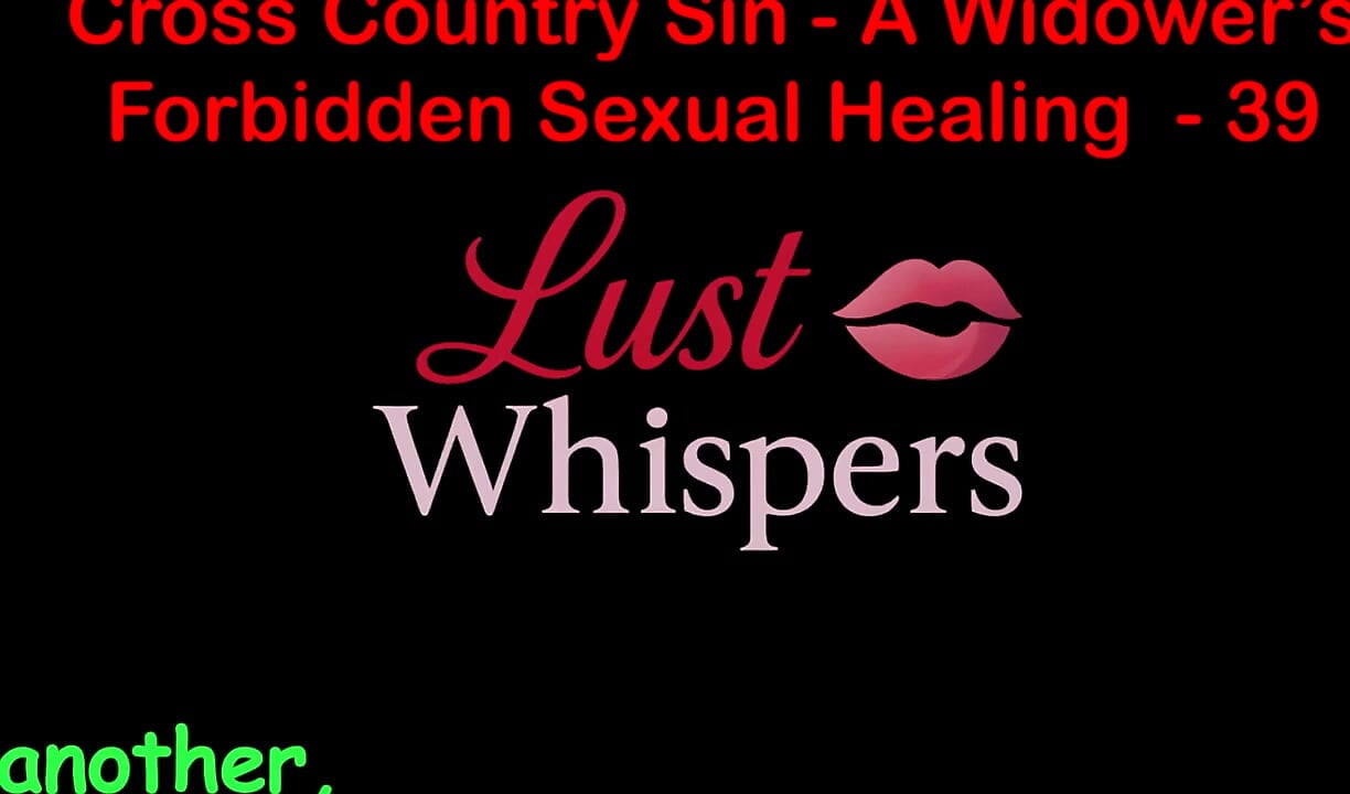 Cross Country Sin a Widower's Illicit Sexual Healing Part 39 - English Audio Sex Story