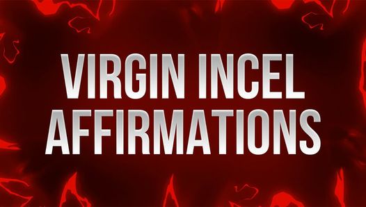 Affirmations de Virgin Incel pour des perdants infidèles