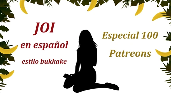 BRUTAL JOI EN ESPANOL. Especial 100 Patreons, Bukkake stile.