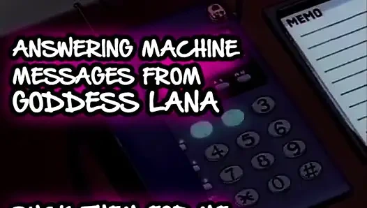 AUDIO ONLY - Answering machine messages from goddess Lana suck them all