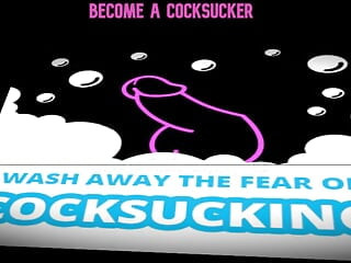 Wash Away the Fear of Cocksucking