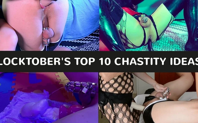 Locktober's Top 10 Chastity Ideas Vol.1