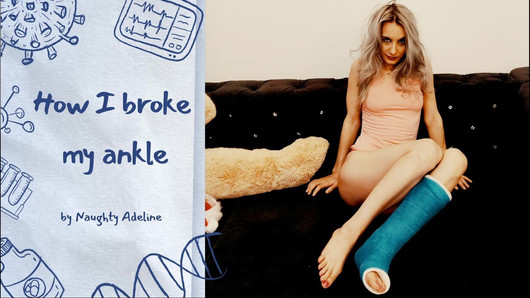 How I broke my ankle, by Naughty Adeline