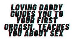 Sesli porno: sevgi dolu babacık seni ilk orgazm için yönlendiriyor