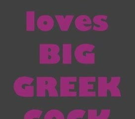 She loves BIG GREEK COCK