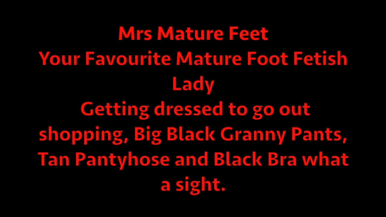 Mrs Mature Feet Dressing - Big Granny Pants 501