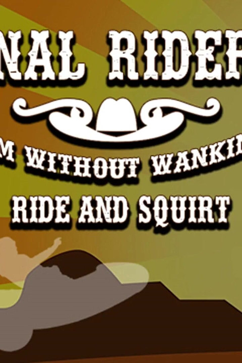 Anal Rider Cum Without Wanking Ride and Squirt