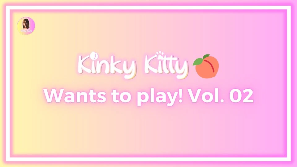 Kitty mahu bermain! vol. 02 - itskinkykitty