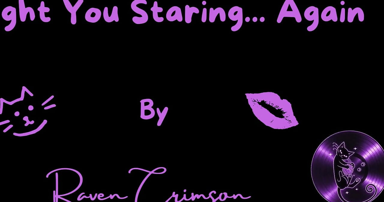 Caught You Staring Out Your Window Again