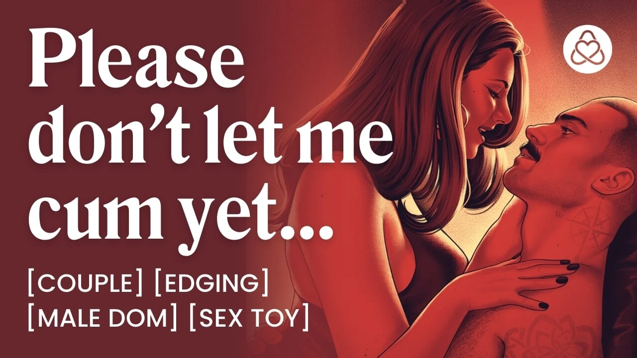 ASMR Audio Porn: Male Daddy Dom Controls Her Orgasm at Home – Edging & Orgasm Control – Erotic Audio Roleplay for Women