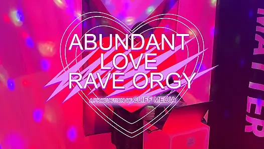 Abundant Love Dance Rave Orgy - Cliff Media Productions